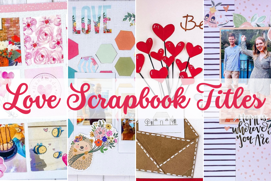 239 Love Scrapbook Titles For Couples, Anniversaries, and